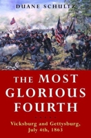 The Most Glorious Fourth: Vicksburg and Gettysburg, July 4, 1863