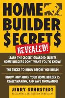 Home Builder Secrets Revealed! 1439212961 Book Cover