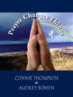 Prayer Changes Things 1412041511 Book Cover