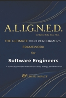 A.L.I.G.N.E.D.: The Ultimate High Performer's Framework for Software Engineers B0GKXTK1R5 Book Cover
