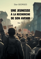 Une jeunesse à la recherche de son avenir: Mai 68 B0FNWJT6H8 Book Cover