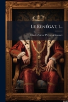 Le renégat. Tome 1 (French Edition) 1275927602 Book Cover