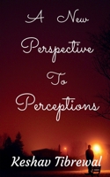 A New Perspective to Perceptions 1685544282 Book Cover