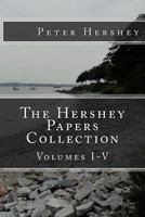 The Hershey Papers Collection: Volumes I-V 1460928377 Book Cover