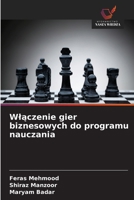 Wlaczenie gier biznesowych do programu nauczania (Polish Edition) 663024060X Book Cover