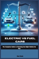 Electric VS Fuel Cars B0FCSQFXH4 Book Cover
