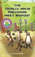 The Totally Ninja Raccoons Meet Bigfoot (Totally Ninja Raccoons, #1) 0692592555 Book Cover