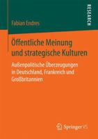 �ffentliche Meinung Und Strategische Kulturen: Au�enpolitische �berzeugungen in Deutschland, Frankreich Und Gro�britannien 3658189304 Book Cover