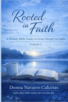 Rooted in Faith Volume 2: A weekly Bible Study to Grow Deeper in Faith B0GYZ3XSXZ Book Cover