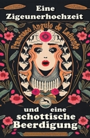 Eine Zigeunerhochzeit und eine Schottische Beerdigung (German Edition) B0CLNT57FB Book Cover