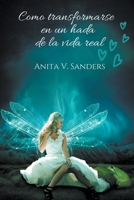 Como Transformarse en un Hada de la Vida Real B0CC8NRJLS Book Cover