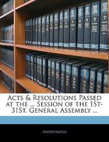 Acts & Resolutions Passed at the ... Session of the 1St-31St. General Assembly ... 1248101774 Book Cover