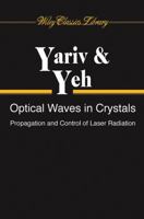 Optical Waves in Crystals: Propagation and Control of Laser Radiation (Wiley Series in Pure and Applied Optics)