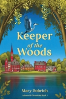 Keeper of the Woods (Ashworth Chronicles) 1069440108 Book Cover