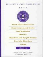 Heart Attack Prevention, Hypertension and Stroke, Lung Disorders, Memory, Nutrition and Weight Control, Prostate Disorders, Vision (Johns Hopkins White Papers Vol 2) 1933087153 Book Cover