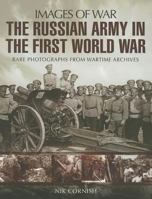 The Russian Army in the First World War: Rare Photographs from Wartime Archives 1848847521 Book Cover