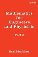 Mathematics for Engineers and Physicists: Part 2 1925823539 Book Cover