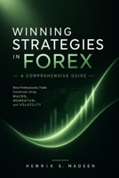 Winning Strategies in Forex: A Comprehensive Guide: How Professionals Trade Currencies Using Macro, Momentum, and Volatility B0GGQY6RJ7 Book Cover