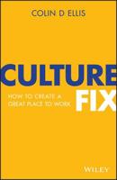 Culture Fix: How to Create a Great Place to Work 0730371492 Book Cover