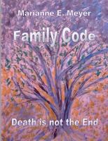 Family Code: Death Is Not The End 3741282332 Book Cover
