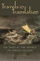 Travels in Translation: Sea Tales at the Source of Jewish Fiction 0815634412 Book Cover