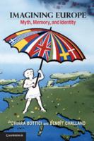 Imagining Europe: Myth, Memory, and Identity 1107641640 Book Cover