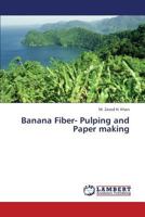 Banana Fiber- Pulping and Paper making 365943311X Book Cover