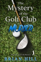 The Mystery of the Golf Club Murder 0974075442 Book Cover