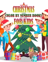 Christmas Color by Number Books for Kids: Coloring Books For Girls and Boys Activity Learning Work Ages 2-4, 4-8, 8-12 170866713X Book Cover