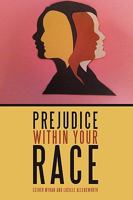 Prejudice Within Your Race 1449028098 Book Cover