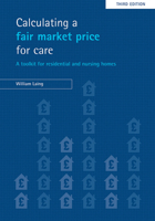 Calculating a Fair Price for Care: A Toolkit for Residential and Nursing Care Costs 1847423159 Book Cover