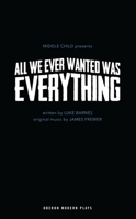 All We Ever Wanted Was Everything 1786822482 Book Cover