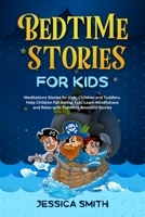 Bedtime Stories For Kids: Meditation Stories for Kids, Children and Toddlers, Help Children Fall Asleep Fast, Learn Mindfulness and Relax with the Most Beautiful Stories 1801944342 Book Cover