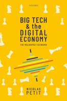 Big Tech and the Digital Economy: The Moligopoly Scenario 0198837704 Book Cover