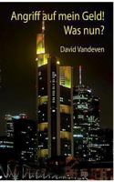 Angriff auf mein Geld!: Was nun? 3732292231 Book Cover