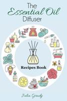 The Essential Oil Diffuser Recipes Book 1947243233 Book Cover