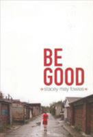 Be Good 0978335104 Book Cover