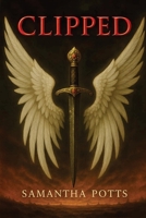 Clipped: Book 1 of The Wing Clipper Trilogy B0GWJL9KWM Book Cover
