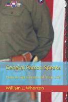 General Patton Speaks: How to Get Control of Your Life 1717796168 Book Cover