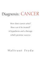 Diagnosis: Cancer 1599268973 Book Cover