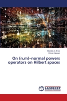 On (n,m)–normal powers operators on Hilbert spaces 6139855764 Book Cover