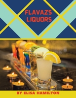 Flavazs Liquors B0C9L37KQ4 Book Cover