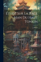 Étude Sur La Race Man Du Haut Tonkin 1022585894 Book Cover