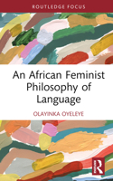 An African Feminist Philosophy of Language (Global Africa) 1032706325 Book Cover