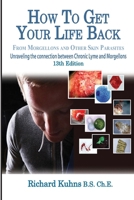 How to Get Your Life Back From Morgellons and Other Skin Parasites Limited Edit 1475010524 Book Cover