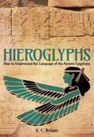 Hieroglyphs: How to Understand the Language of the Ancient Egyptians (Arcturus Silkbound Classics) 1398874914 Book Cover
