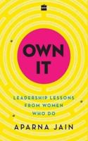 Own It: Leadership Lessons from Women Who Do B01MY52LU7 Book Cover