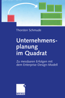 Unternehmensplanung Im Quadrat: Zu Messbaren Erfolgen Mit Dem Enterprise-Design-Modell 3409123482 Book Cover