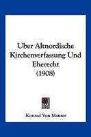 �ber Altnordische Kirchenverfassung Und Eherecht (Classic Reprint) 1168161371 Book Cover