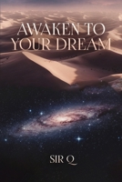 Awaken to your dream 1967963339 Book Cover